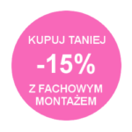 Kupuj taniej -15% z fachowym montażem